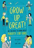 Grow Up Great!: All You Need to Know About Puberty for Girls