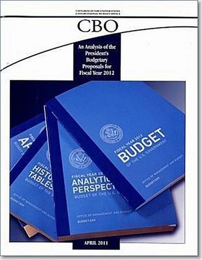 An Analysis of the President’s Budgetary Proposals for Fiscal Year 2012