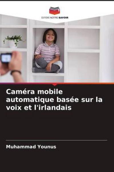Caméra mobile automatique basée sur la voix et l’irlandais