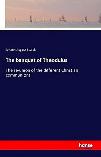 The banquet of Theodulus