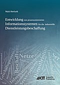 Entwicklung von prozessorientierten Informationssystemen für die industrielle Dienstleistungsbeschaffung