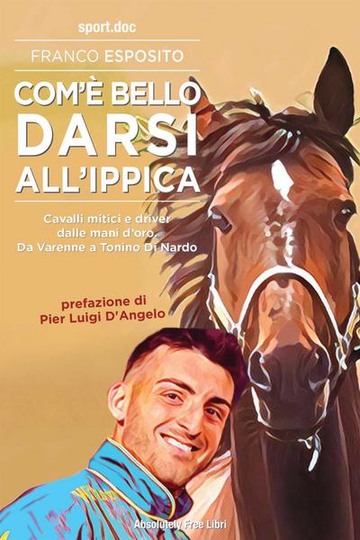 Com’è bello darsi all’ippica