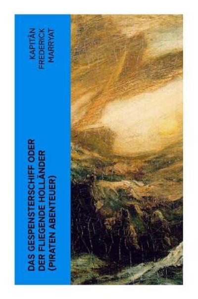 Das Gespensterschiff oder der Fliegende Holländer (Piraten Abenteuer)