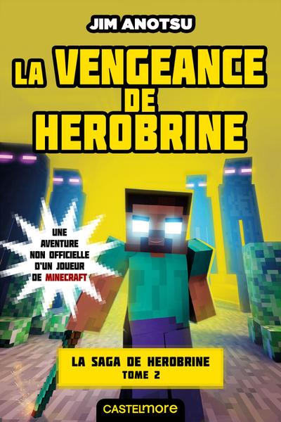 Minecraft - La saga de Herobrine, T2 : La Vengeance de Herobrine