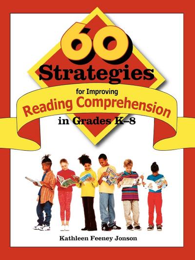 60 Strategies for Improving Reading Comprehension in Grades K-8