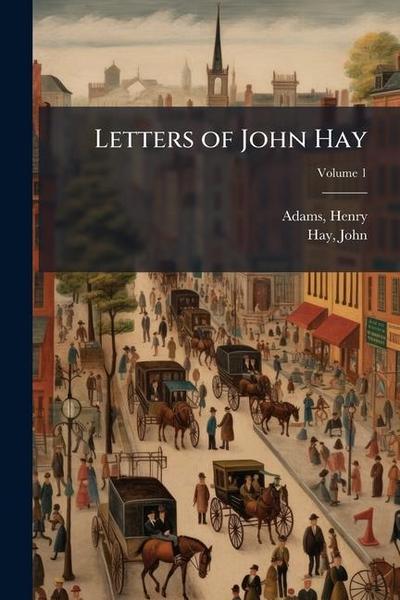 Letters of John Hay