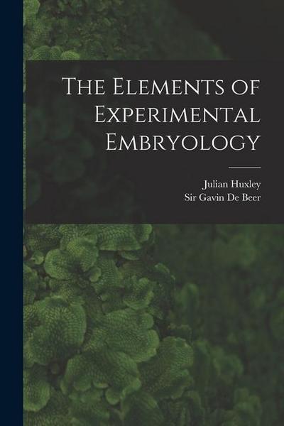 The Elements of Experimental Embryology