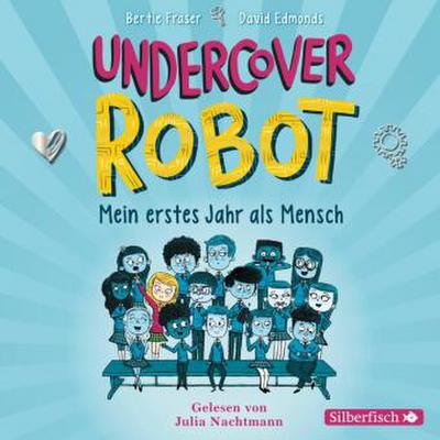Undercover Robot - Mein erstes Jahr als Mensch, 3 Audio-CD