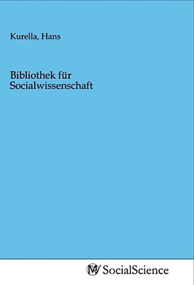 Bibliothek für Socialwissenschaft