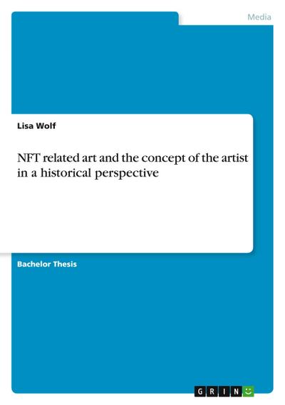 NFT related art and the concept of the artist in a historical perspective
