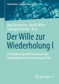 Der Wille zur Wiederholung I