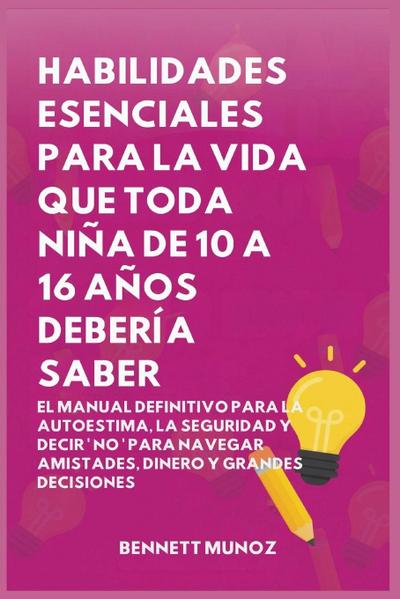 Habilidades Esenciales para La Vida Que Toda Niña de 10 A 16 Años debería Saber