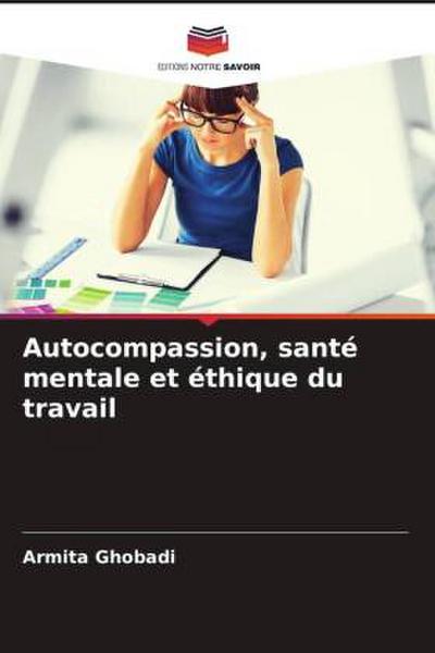 Autocompassion, santé mentale et éthique du travail