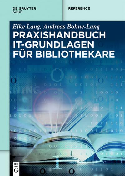 Bohne-Lang, A: Praxishandbuch IT-Grundlagen für Bibliothekar