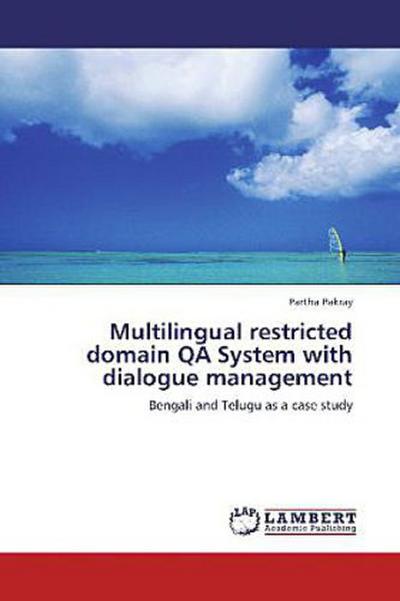 Multilingual restricted domain QA System with dialogue management