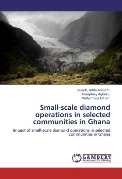 Small-scale diamond operations in selected communities in Ghana