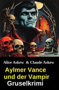 Aylmer Vance und der Vampir: Gruselkrimi