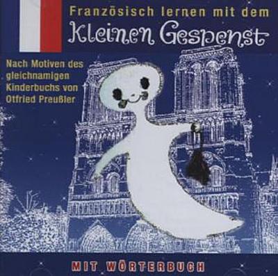 Das Kleine Gespenst - Französisch lernen mit dem kleinen Gespenst - Mit Wörterbuch nach dem Kinderbuch von Otfried Preußler