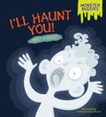 I’ll Haunt You!