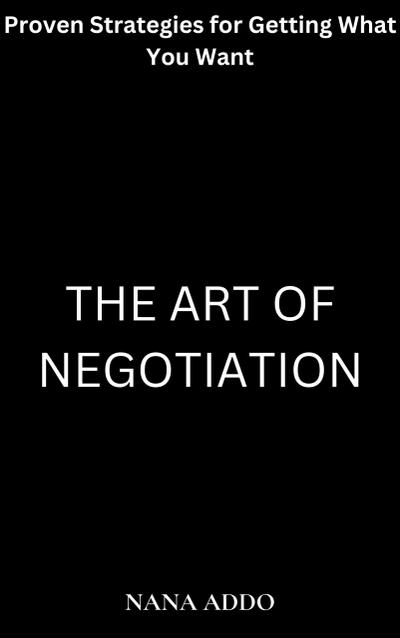 The Art of Negotiation