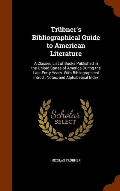 Trübner’s Bibliographical Guide to American Literature