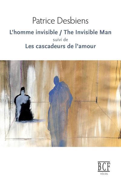 L’Homme invisible / The Invisible Man suivi de Les cascadeurs de l’amour