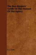 The Bee-Keepers’ Guide or the Manual of the Apiary