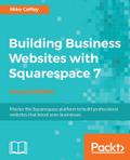 Building Business Websites with Squarespace 7 - Second Edition