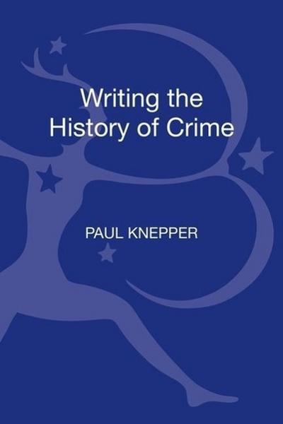 Knepper, P: Writing the History of Crime