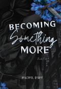Becoming Something More (Living In Weedleton, #4)