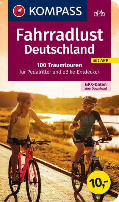 KOMPASS Fahrradlust Deutschland 100 Traumtouren: für Pedalritter und E-Bike-Entdecker mit GPX-Daten zum Download (KOMPASS Fahrrad-Sammelband, Band 6000)