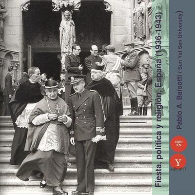 Fiesta, política y religión, España, 1936-1943