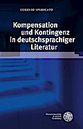 Kompensation und Kontingenz in deutschsprachiger Literatur