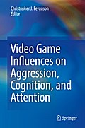 Video Game Influences on Aggression, Cognition, and Attention