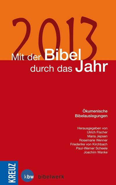 Mit der Bibel durch das Jahr 2013: Ökumenische Bibelauslegungen