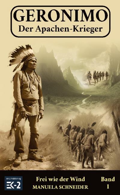 Geronimo - Der Apachen-Krieger Band 1