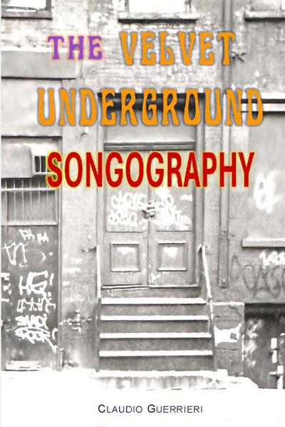 Guerrieri, C: Velvet Underground Songography