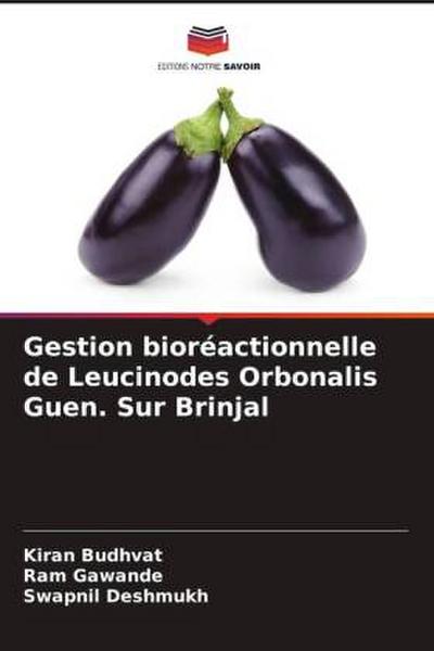 Gestion bioréactionnelle de Leucinodes Orbonalis Guen. Sur Brinjal