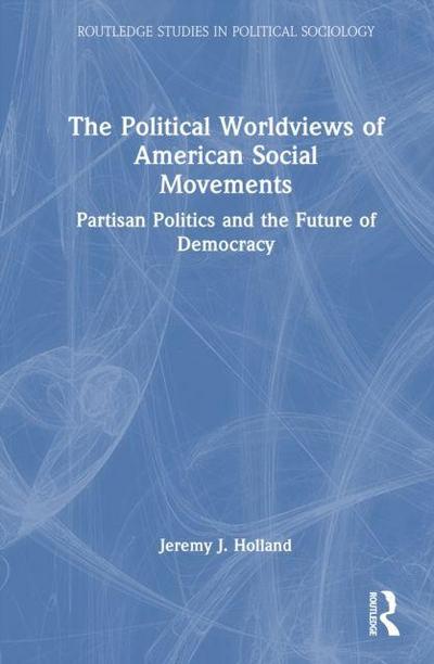 The Political Worldviews of American Social Movements