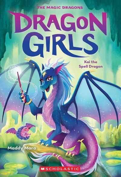 Kai the Spell Dragon (Dragon Girls #22)
