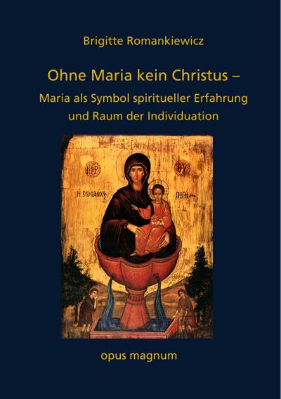 Ohne Maria kein Christus