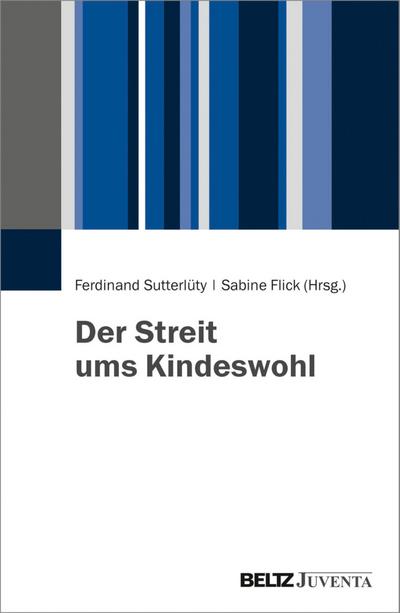 Der Streit ums Kindeswohl