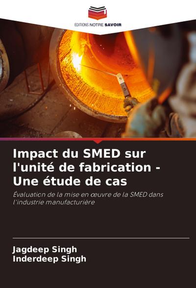 Impact du SMED sur l’unité de fabrication - Une étude de cas