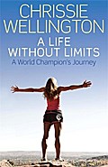 ALife Without Limits The Autobiography by Wellington, Chrissie ( Author ) ON Feb-17-2012, Hardback