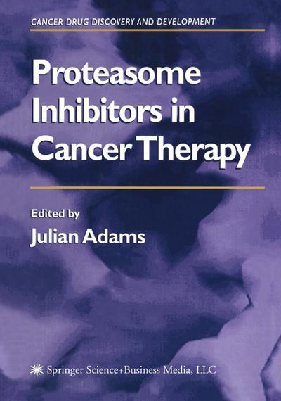Proteasome Inhibitors in Cancer Therapy