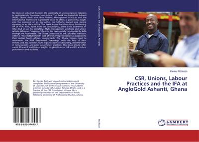 CSR, Unions, Labour Practices and the IFA at AngloGold Ashanti, Ghana
