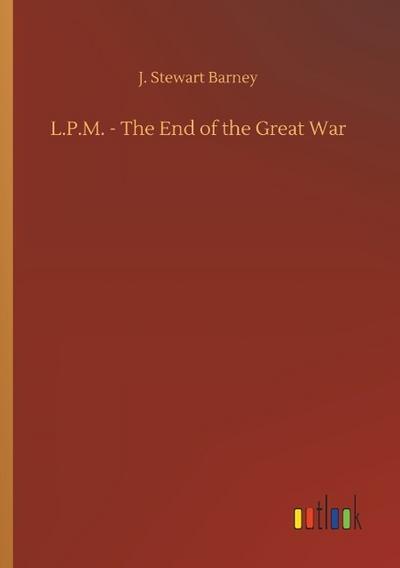 L.P.M. - The End of the Great War