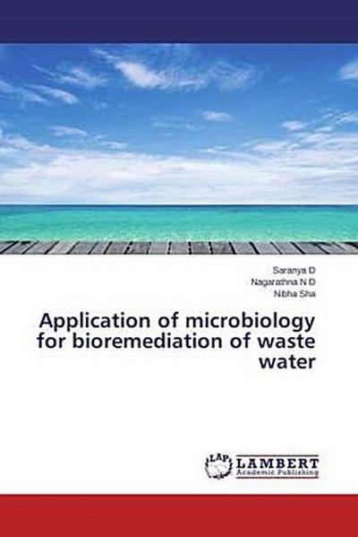 Application of microbiology for bioremediation of waste water