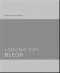 Faszination Blech