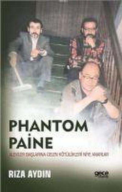 Phantom Paine - Aleviler Baslarina Gelen Kötülükleri Niye Anarlar